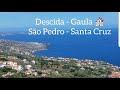 Descida de Gaula - São Pedro Santa Cruz 2021 Estradas da Madeira Driving Roads 'Despique