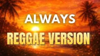Download lagu ALWAYS - REGGAE VERSION | BON JOVI