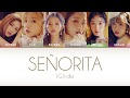 (G)I-DLE - SENORITA (LYRICS)