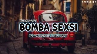 BOMBA SEXSI_Rollan Napante x Obet Remixer_terbaru 2022