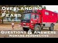 Overlanding Fears, Questions & Answers. Womans Perspective