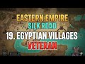Eastern Empire - Silk Road: 19. Egyptian Villages ( Veteran )