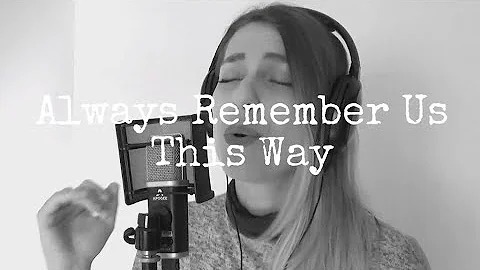 Always Remember Us This Way (Lady Gaga - "A Star I...