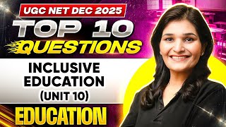 UGC NET Education Classes 2025 | Top Questions Unit 10 Inclusive Education | UGC NET Education PYQs