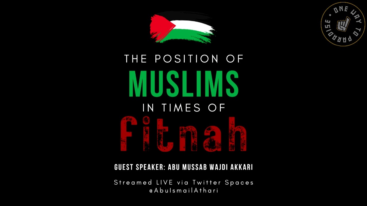 The Position of Muslims in Times of Fitnah | Abu Mussab, Abu Ismail,  @Farishammadi