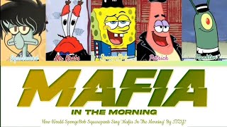 [AI COVER] How Would SpongeBob Squarepants Sing - Mafia In The Morning (ITZY) • Kpop_Munks