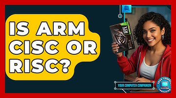 Is ARM CISC Or RISC? - Your Computer Companion