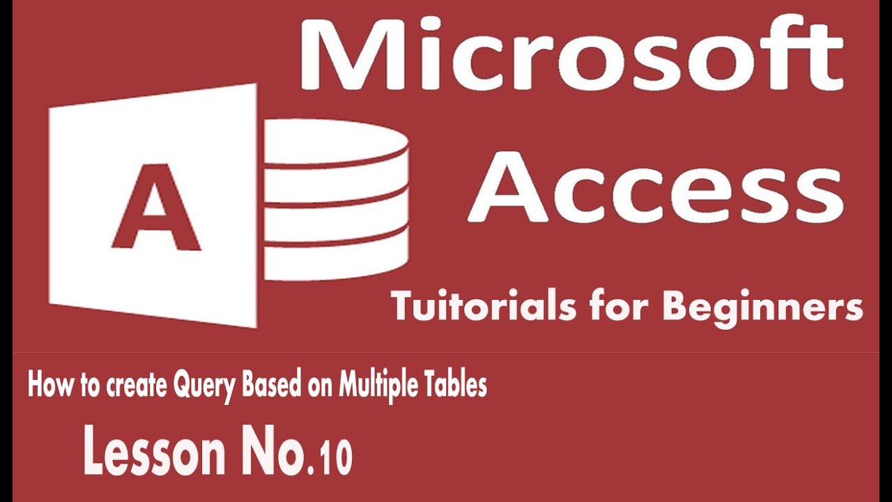 How to create query on multiple tables Lesson 10 - YouTube