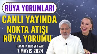 Canlı yayında nokta atışı Rüya Yorumu... Mehmet Emin Kırgil rüya tabirleri 7 Mayıs 2024