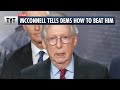 McConnell Tells Weak Democrats How To BEAT Him