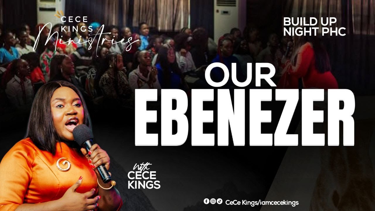 OUR EBENEZER - CECE KINGS || SHOCKING TRUTH ABOUT THE FATHERHOOD OF GOD