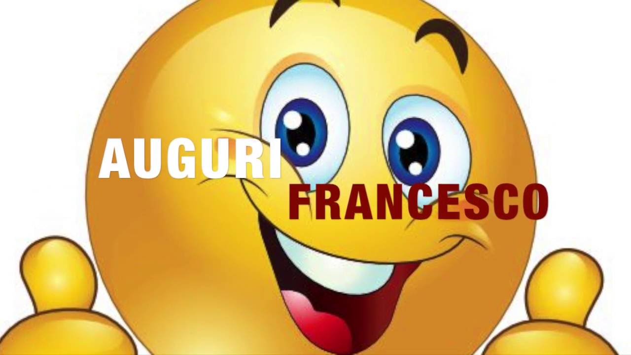 Auguri Buon Onomastico Francesco Youtube