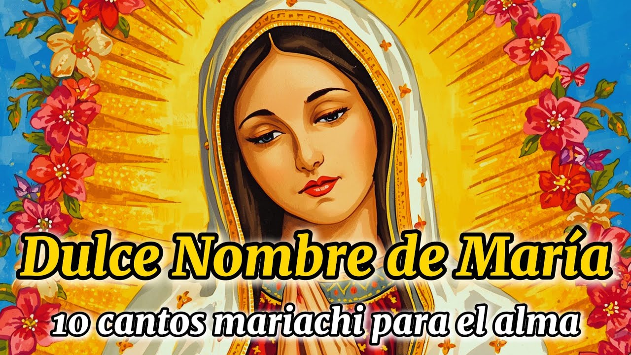 ✨ Dulce Nombre de María | 10 cantos hermosos mariachi para el alma