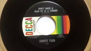 Watch Ernest Tubb Dont Back A Man Up In A Corner video