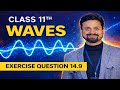 Exercise Question 14.9 | Class 11 Physics Ch 14 Waves NCERT Solution | Sadhana Classes