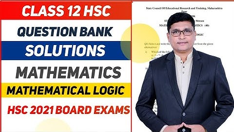 Mathematical Logic | Maths Question Bank Solutions HSC 2021 Exam | Maharashtra State Board | P N Sir