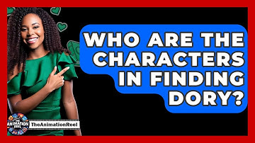 Who Are The Characters In Finding Dory? - The Animation Reel