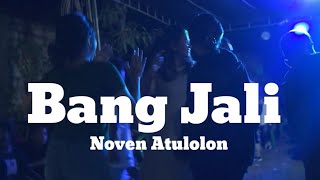 BANG JALI - Noven Atulolon REMIX