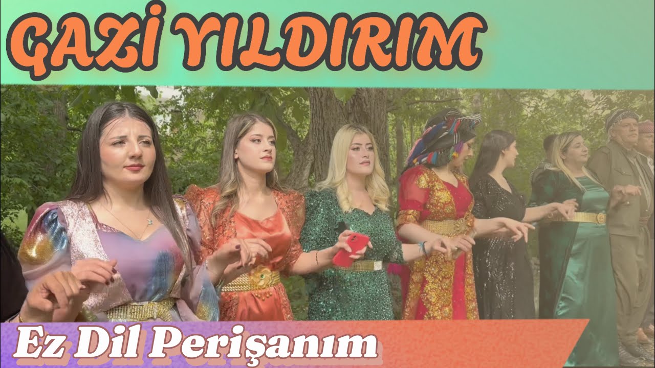 GAZİ YILDIRIM -  YADE MİN DİL GİRTİYE - EZ DİL PERİŞANIM 2024©