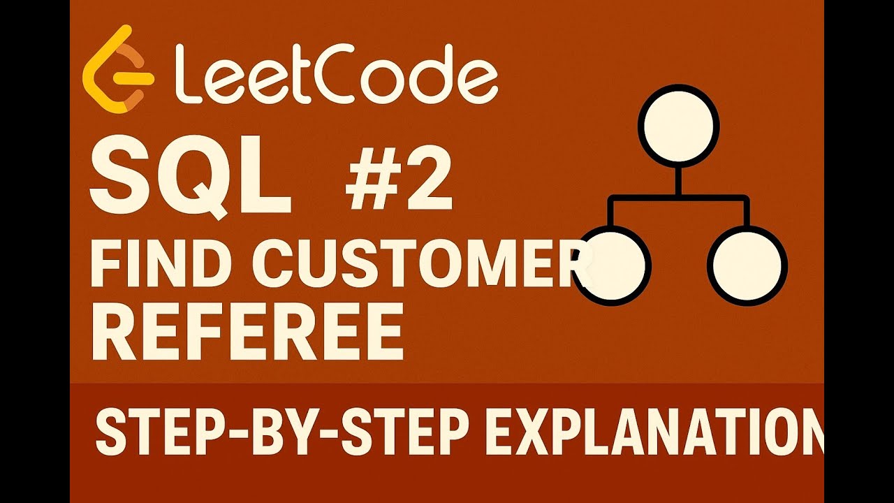 LeetCode SQL #2 – Find Customer Referee | Step-by-Step Explanation ...