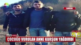 SAMSUNDA BİR ANNE, OĞLUNU VURANLARA KURŞUN YAĞDIRDI! Resimi