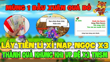 Ngọc Rồng Online - Lấy Tiền Lì Xì Nạp Ngọc X3 Và Thành Quả Úp Đệ X3 TNSM 3 Ngày Tết !