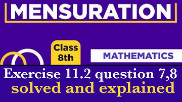 Ex.11.2, Q.7,8 Chapter:11 Mensuration | Ncert Maths Class 8 | Cbse
