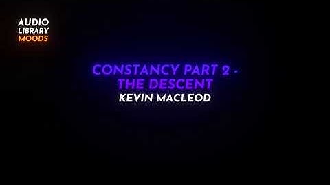 🎭 Constancy Part 2 - The Descent - Kevin MacLeod ( Cinematic | Dramatic ) #RoyaltyFreeMusic