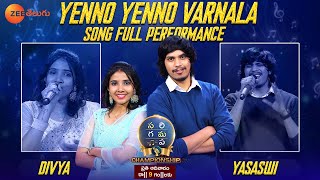 Yasaswi & Divya Yenno Yenno Full Song Performance | Sa Re Ga Ma Pa - Championship | Every Sun 9 PM