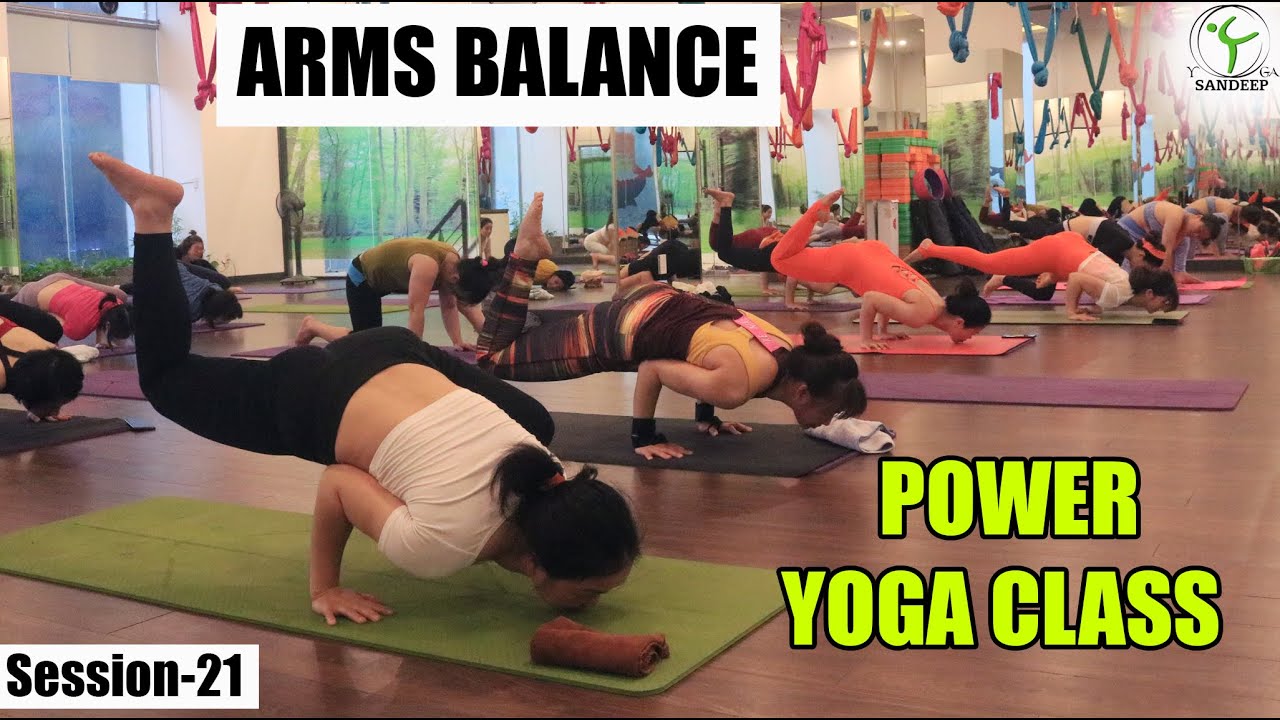 Session-21 POWER YOGA CLASS - ARMS BALANCE - YOGA FOR ARMS STRENGTH || Yoga With Sandeep || Vietnam