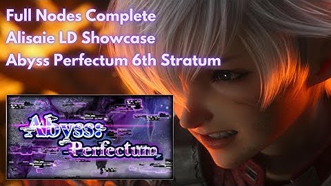 Full Complete Run! Alisaie LD Showcase | Abyss Perfectum 6th Stratum [DFFOO GL - Vol#265]