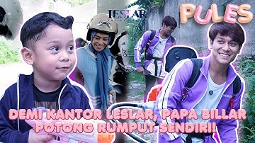 PULES : GAK MAIN-MAIN, PAPA BILLAR LANGSUNG TERJUN POTONG RUMPUT DI KANTOR LESLAR ENTERTAINMENT!