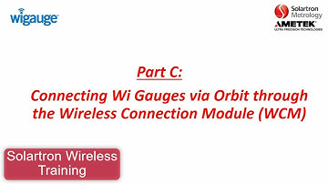 Solartron Wireless Training - Part C:  Connecting Wi Gauges to Orbit via the WCM