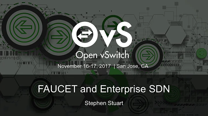 FAUCET and Enterprise SDN- Stephen Stuart