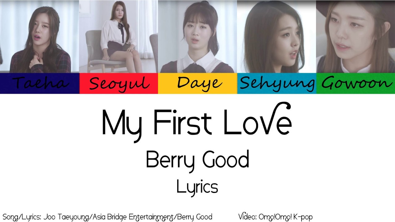 Berry Good My First Love Lyrics (Han/Rom/Eng) YouTube