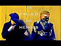 We could be heroes