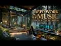 Deep work music | Intense concentration for high productivity - Focus music for work 2026