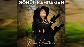 Gönül Kahraman - Beni Unutma  Resimi