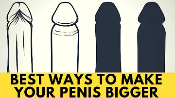 Best Ways To Make Your Penis Bigger: 3 Penis Enlargement Options For Men