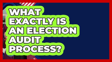 What Exactly Is An Election Audit Process? - First Time Voter Expert