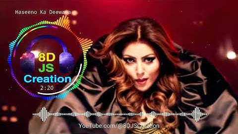 Haseeno Ka Deewana (8D Audio) || Kaabil || Raftaar || Payal Dev || Hrithik Roshan, Urvashi Rautela