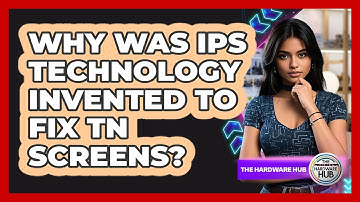 Why Was IPS Technology Invented To Fix TN Screens? - The Hardware Hub