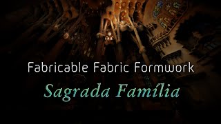 Fabricable Fabric Formwork - Sagrada Família