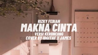 Rizky Febian - Makna Cinta cover by Idgitaf X James and Friends (Lyrics)