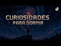 Perguntas difíceis de responder: Mistérios e ciência - Curiosidades para dormir com som de chuva