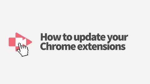 How to Manually Update Your Chrome Extensions