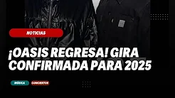 ¡OASIS REGRESA! GIRA CONFIRMADA PARA 2025 #oasis thumbnail