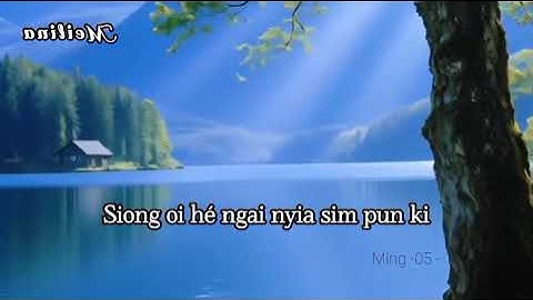 Hakka Song..Oi Cak Nyin Mo An Jung Ji..Lyris by MR.O,,,