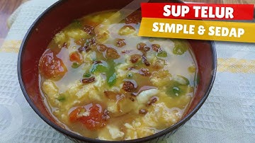 Sup Telur Simple dan Sedap | Hanya 5 Menit Enaknya Selangit!