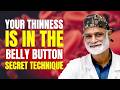 Belly fat won’t go away? Check the area around your belly button | Dr. Pradip Jamnadas